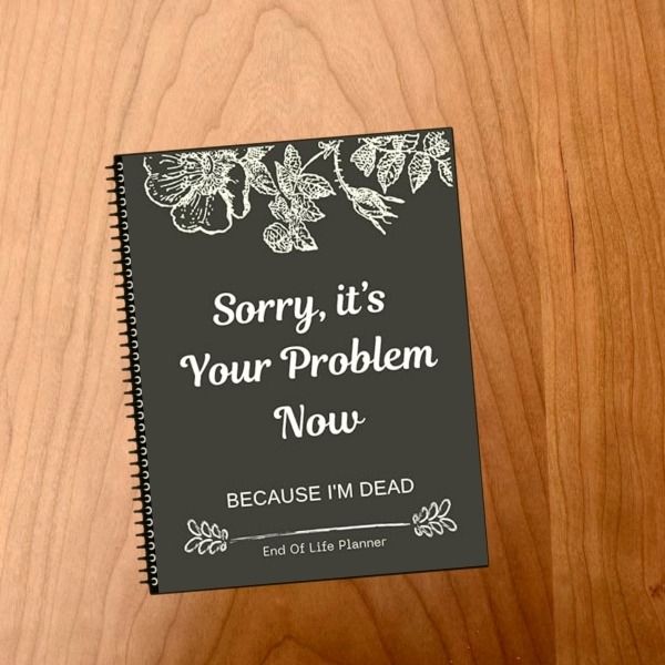 Sorry, it's Your Problem Now , Because I'm Dead🔥BUY 2 FREE SHIPPING