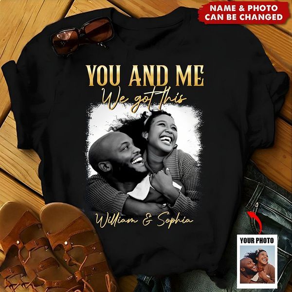 You & Me We Got This Vintage 90s - Personalized Photo T-Shirt - mesbike