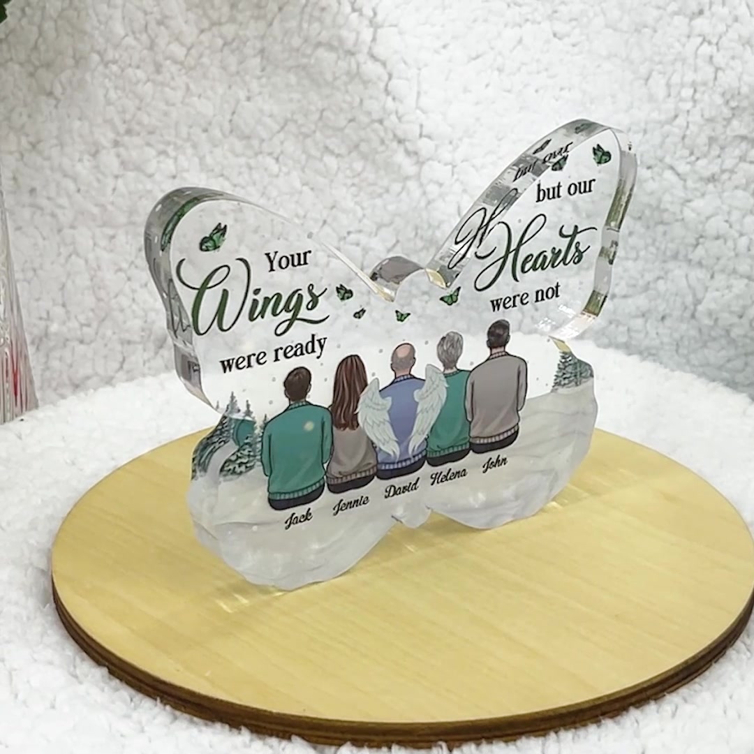 Your Wings Were Ready But Our Hearts Were Not - Memorial Personalized Custom Butterfly Shaped Acrylic Plaque - Sympathy Gift, Gift For Family Members ad creative