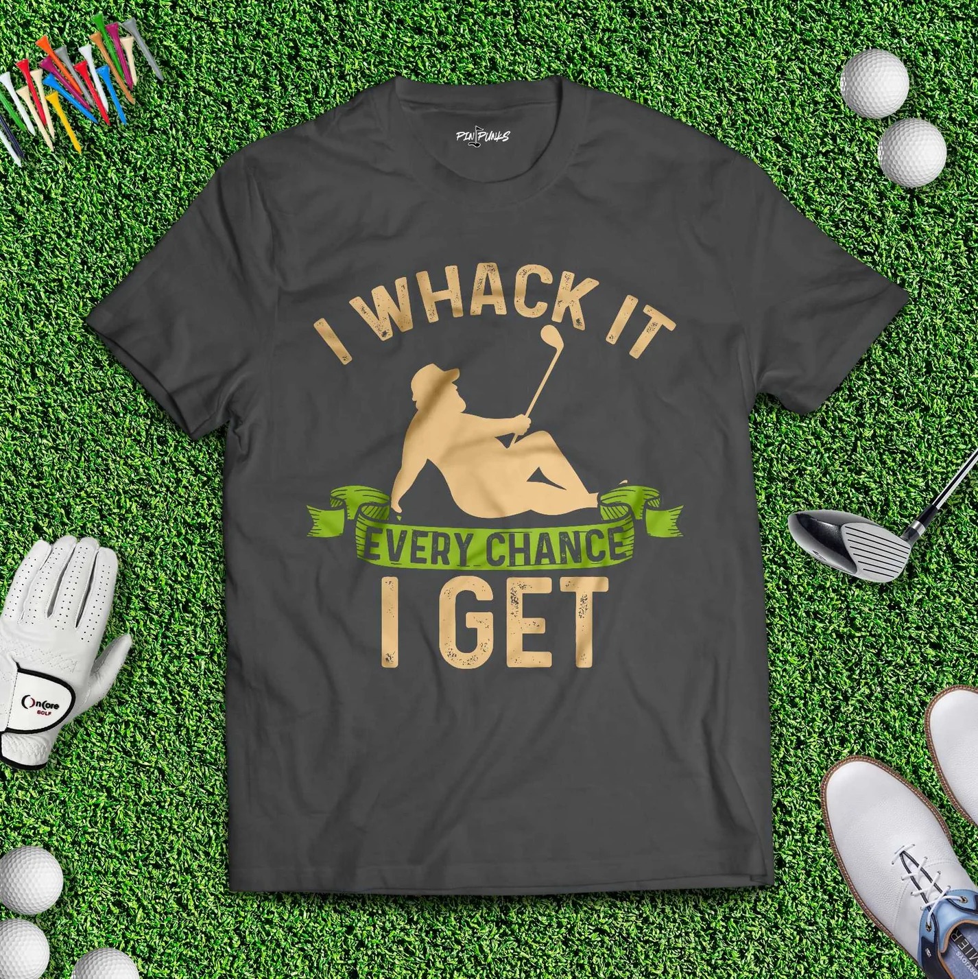 I Whack It Every Chance I Get T-Shirt 广告素材